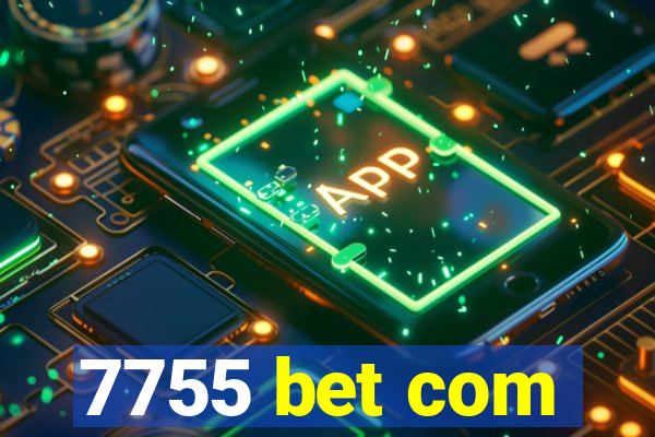 7755 bet com